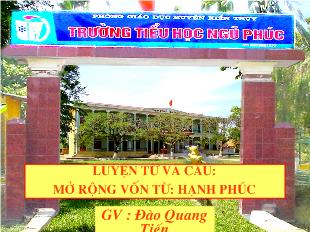 Bài giảng Luyện từ và câu: mở rộng vốn từ: hạnh phúc