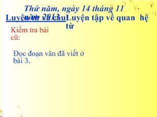 Bài giảng Luyện từ và câu:Luyện tập về quan  hệ từ