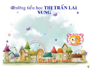 Bài giảng Tập đọc Hà Nội - Nghìn năm văn hiến