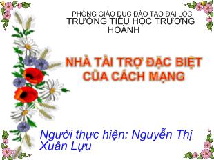 Bài giảng Tập đọc Nhà tài trợ đặc biệt của Cách mạng