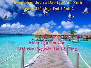 Bài giảng Tập làm văn: Luyện tập thuyết trình, tranh luận