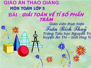 Bài giảng toán Bài : giải toán về tỉ số phần trăm