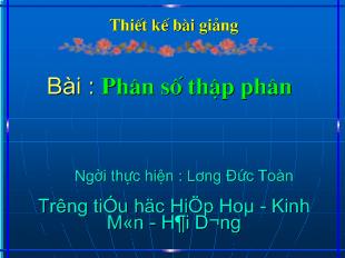 Bài giảng Toán Bài : Phân số thập phân