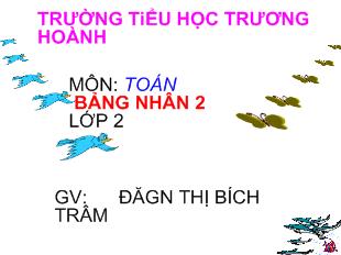 Bài giảng Toán- Bảng nhân 2