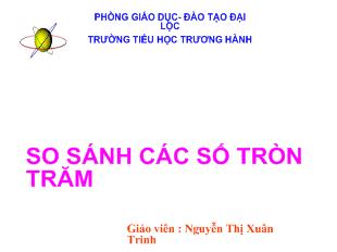 Bài giảng Toán- So sánh các số tròn trăm