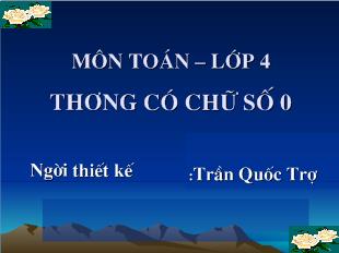 Bài giảng Toán- Thương có chữ số 0