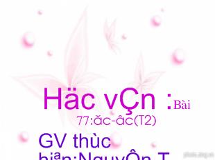 Bài giảng Học vần :bài 77:ăc-Âc(tiết 2)