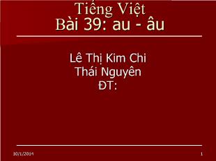 Bài giảng Tiếng Việt Bài 39: au - Âu