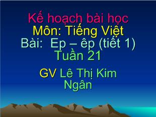 Bài giảng Tiếng Việt tuần 21Bài: Ep – êp (tiết 1)