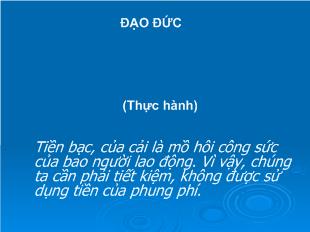 Bài giảng Đạo đức: Tiết kiệm tiền của( thực hành)