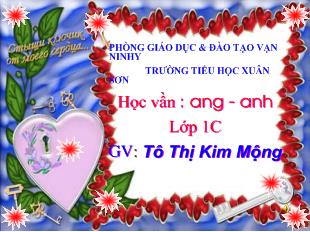 Bài giảng Học vần : ang - Anh tiết 2