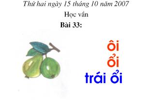 Bài giảng Học vần Bài 33: ôi- Ơi