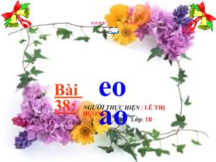 Bài giảng Học vần bài 38: eo, ao