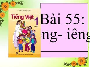 Bài giảng Học vần lớp 1 bài 55: eng - Iêng