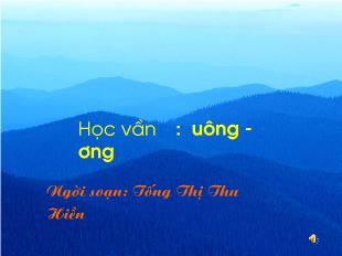 Bài giảng Học vần: uông - Ương