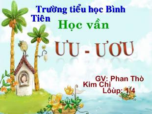 Bài giảng Học vần:  Ưu - Ươu