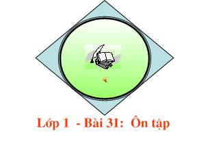 Bài giảng Lớp 1 - Bài 31: Ôn tập