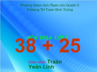 Bài giảng Môn toán– lớp 2 38 + 25