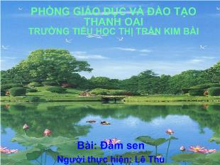 Bài giảng Tập đọc Bài: Đầm sen