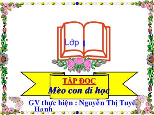 Bài giảng Tập đọc: Mèo con đi học