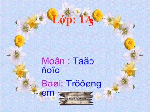 Bài giảng Tập đọc: Trường em