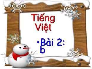 Bài giảng Tiếng Việt Bài 2: b