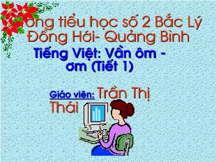 Bài giảng Tiếng Việt: Vần ôm - Ơm (Tiết 1)