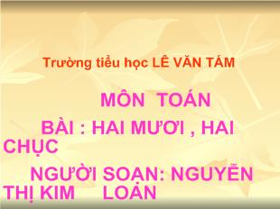 Bài giảng Toán Bài : hai mươi , hai chục