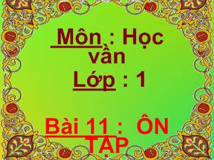 Bài giảng Bài 11 : ôn tập