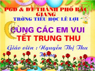 Bài giảng Cùng các em vui tết trung thu