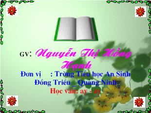 Bài giảng Học vần: ay - Ây_Nguyễn Thị Hồng Hạnh