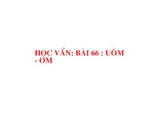 Bài giảng Học vần: bài 66 : uôm - Ươm