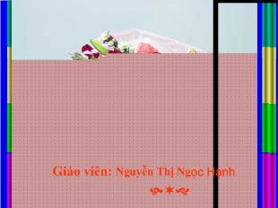 Bài giảng Học vần BÀI:100 uân-Uyên Nguyễn Thị Ngọc Hạnh