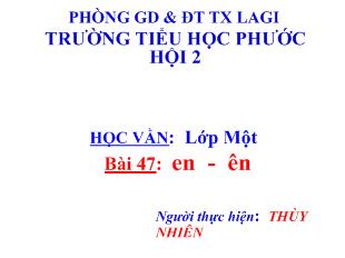 Bài giảng Học vần: lớp một bài 47: en - ên_ Thùy Nhiên