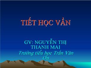 Bài giảng Hoc vần:ôt -Ơt_ Nguyễn Thị Thanh Mai