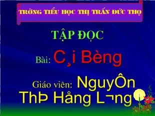 Bài giảng Tập đọc Bài: Cái Bống _ Nguyễn Thị Hồng Lương