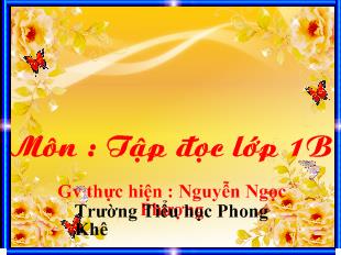 Bài giảng Tập đọc tiết 33: Đi học