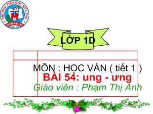 Bài giảng Tiếng Việt lớp 1 - Môn: Học vần (tiết 1) - Bài 54: ung - Ưng