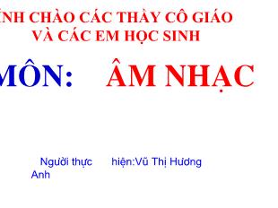 Bài giảng Âm nhac Học hát bài: Hoà bình cho bé Nhạc và lời:Huy Trân