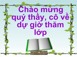 Bài giảng Âm nhạc: tiết 13 học bài hát: sắp đến tết rồi