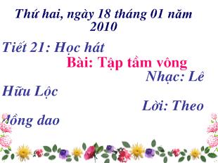 Bài giảng Âm nhạc Tiết 21: Học hát Bài: Tập tầm vông