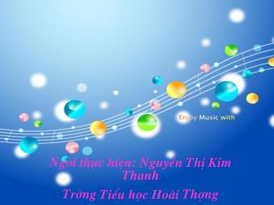 Bài giảng Âm nhạc • Tiết 27: - Học hát bài: Hoà bình cho bé (tiếp theo)