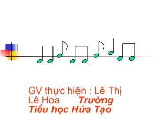 Bài giảng Âm nhạc Tiết 31: Đường và chân