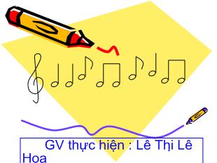 Bài giảng Âm nhạc Tiết 32 Ôn bài hát tự chọn : Đường và chân