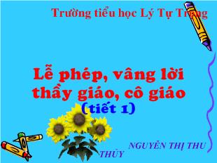 Bài giảng Đạo đức - Lễ phép, vâng lời thầy giáo, cô giáo (tiết 1)