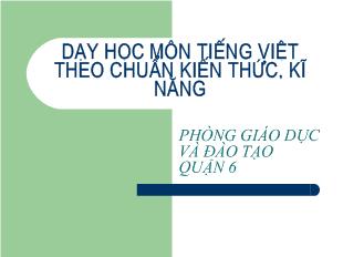 Bài giảng Dạy học môn tiếng Việt theo chuẩn kiến thức, kĩ năng