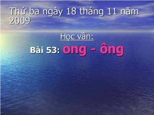 Bài giảng Học vần: Bài 53: ong - Ông