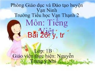Bài giảng Môn: Tiếng Việt Bài 26: y, tr