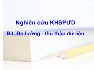 Bài giảng Nghiên cứu khoa học sư phạm ứng dụng_ B3. Đo lường - Thu thập dữ liệu