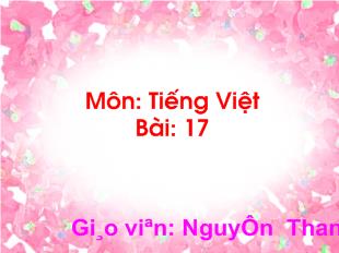 Bài giảng Tiếng Việt: Bài 17: u